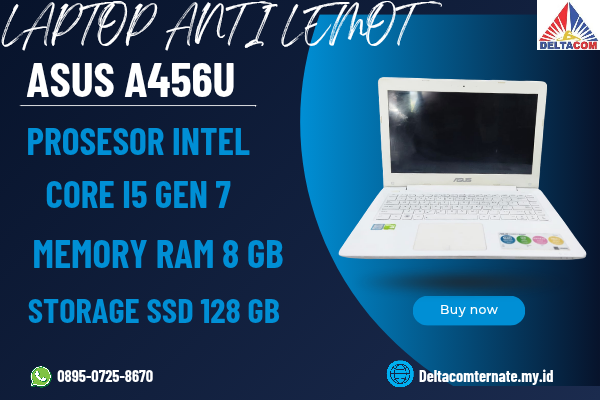 ASUS A456U , TYPE BARU BODY SLIM, PROSESOR INTEL CORE I5 GEN 7 RAM 8 GB SSD 128 GB DISPLAY 14 INCH MULUS , WARNAH PUTIH , LECET SEDIKIT ,